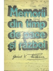 Vasile Rudeanu - Memorii din timp de pace si razboi (Editia: 1989) foto