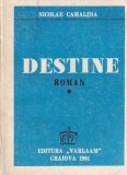 Roman Nicolae Camalesa Destine 1991 Carti Beletristica Romana Brosata 288 Pagini 13x20 cm