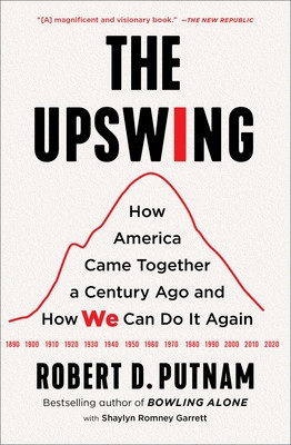 The Upswing: How America Came Together a Century Ago and How We Can Do It Again foto
