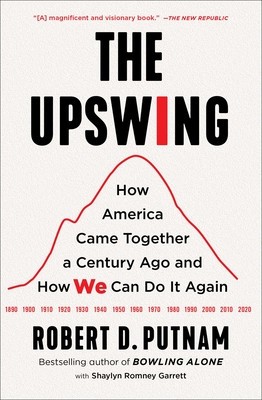 The Upswing: How America Came Together a Century Ago and How We Can Do It Again foto