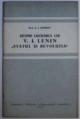 DESPRE LUCRAREA LUI V. I. LENIN &amp;quot; STATUL SI REVOLUTIA &amp;quot; de A. I. DENISOV , 1952 foto