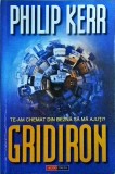 Gridiron. Te-am chemat din bezna sa ma ajuti? - Philip Kerr, Aldo Press, Thriller, Politist, Romana, 1995, Brosata, Buna