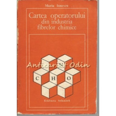 Cartea Operatorului Din Industria Fibrelor Chimice - Maria Ionescu