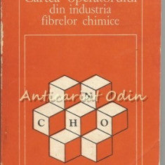 Cartea Operatorului Din Industria Fibrelor Chimice - Maria Ionescu