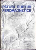 Paturi Subtiri Feromagnetice - Ilie D. Bursuc, Maria P. Suciu, 1969, Romana, Stare Buna, Cartonata, Fizica
