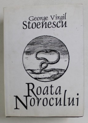 ROATA NOROCULUI - versuri de GEORGE VIRGIL STOENESCU , 2012 foto