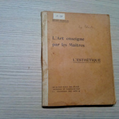 L`ART ENSEIGNE PAR LES MAITRES - L`ESTHETIQUE - Henri Guerlin - 1930, 172 p.