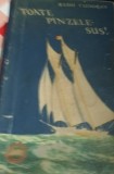 Toate P&acirc;nzele Sus! - Radu Tudoran, Ed. Tineretului 1957, Carte Aventura, Beletristica, 870 pagini