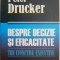 Despre decizie si eficacitate &ndash; Peter Drucker (putin uzata)