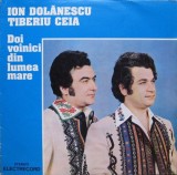Ion Dolanescu, Tiberiu Ceia &ndash; Doi voinici din lumea mare