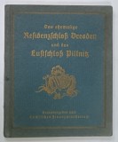 DAS EHEMALIGE RESIDENZSCHLOSS DRESDEN und DAS LUSTSCHLOSS PILLNITZ ( CASTELELE DIN DRESDA si PILLNITZ ) , von ERICH HAENEL , 24 KUPFERDRUCKE , TEXT