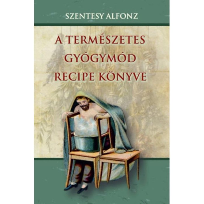 A term&eacute;szetes gy&oacute;gym&oacute;d recipe k&ouml;nyve - Szentesy Alfonz