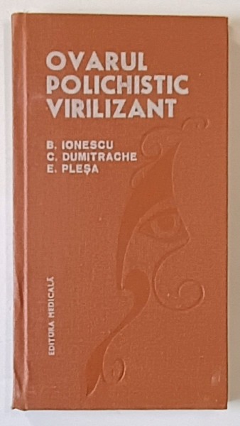 OVARUL POLICHISTIC VIRILIZANT de B. IONESCU ...E. PLESA , 1984
