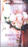 PARFUMUL IUBIRII-NORA ROBERTS-269511