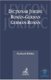 Dictionar juridic roman-german, german-roman ed.2015 - Gerhard Kobler