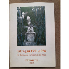 Baragan 1951 - 1956. O deportare in vreme de pace, expozitie 2003