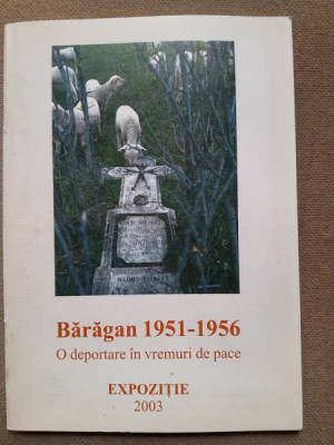 Baragan 1951 - 1956. O deportare in vreme de pace, expozitie 2003 foto