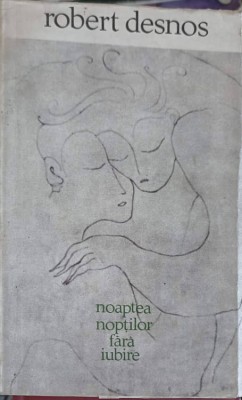 NOAPTEA NOPTILOR FARA IUBIRE-ROBERT DESNOS-228172 foto