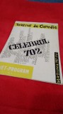 CAIET PROGRAM CELEBRUL 702 -A PIESEI DE LA INAUGURAREA TEATRULUI DE COMEDIE 5 IANUARIE 1961