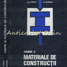 Chimie Si Materiale De Constructii - N. I. Voina, D. Mugioiu - Tiraj: 1620 Ex