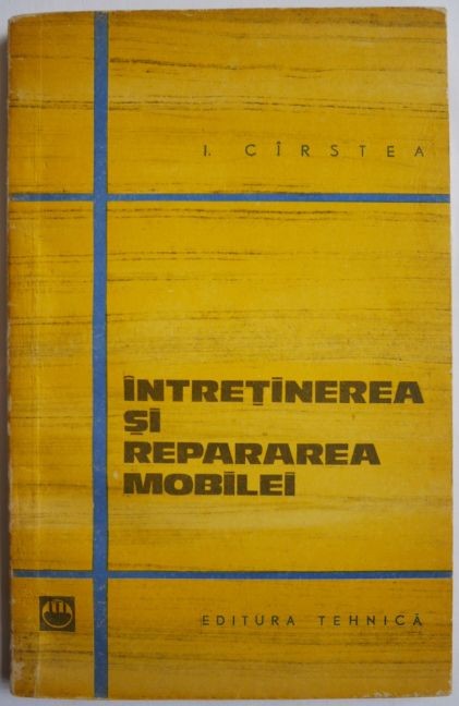 Intretinerea si repararea mobilei &ndash; I. Cirstea