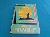 FABRICAREA ULEIURILOR VEGETALE PRIN EXTRACȚIE / V. GAVRILENKO / 1964 *