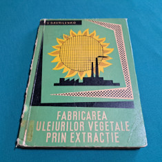 FABRICAREA ULEIURILOR VEGETALE PRIN EXTRACȚIE / V. GAVRILENKO / 1964 *