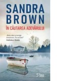 In cautarea adevarului - Sandra Brown