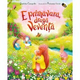 E primavara, draga Veverita. , Giuditta Campello, Ariana Ciccio, Curtea Veche Publishing