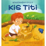 Kis Titi - B&ouml;sz&ouml;rm&eacute;nyi Gyula
