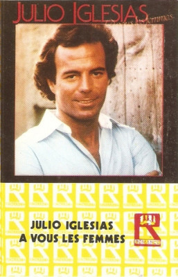 Casetă audio Julio Iglesias &amp;ndash; A Vous Les Femmes, originală foto