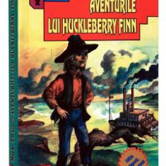 Aventurile Lui Huckleberry Finn - Mark Twain