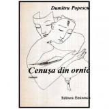 Dumitru Popescu - Cenusa din ornic - roman - 116106