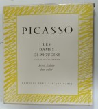 PICASSO , LES DAMES DE MOUGINS , texte de HELENE PARMELIN , CONTINE O GRAVURA ORIGINALA SEMNATA DE ARTIST , 1964