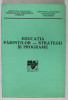 EDUCATIA PARINTILOR - STRATEGII SI PROGRAME , editie coordonata de GHEORGHE BUNESCU , 1995
