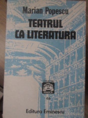 TEATRUL CA LITERATURA-MARIAN POPESCU foto