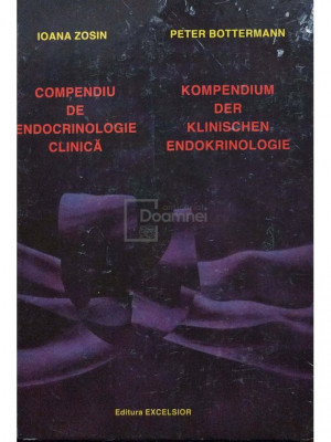 Ioana Zosin - Compendiu de endocrinologie clinica (editia 1996) foto