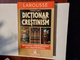 CY Fernand COMTE &quot;Dicționar de Crestinism&quot;/ LAROUSSE / traducere in limba romana, 1999, Niculescu