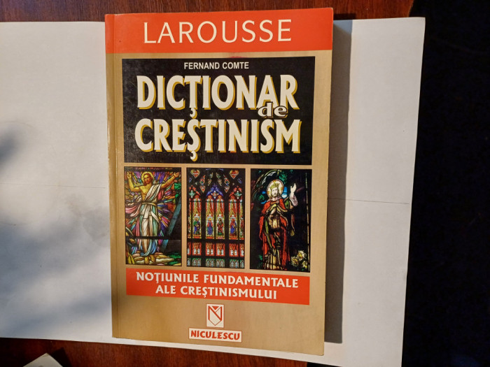 CY Fernand COMTE &quot;Dicționar de Crestinism&quot;/ LAROUSSE / traducere in limba romana