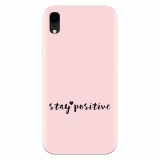 Husa silicon pentru Apple Iphone XR, Stay Positive