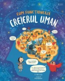 Cum Functioneaza Creierul Uman - Carte Educativa Copii, Dr. Betina Ip, Mia Nilsson