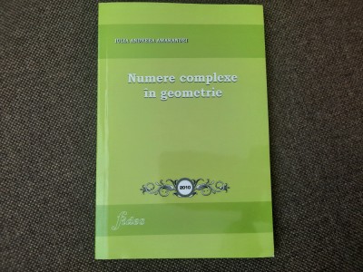 NUMERE COMPLEXE IN GEOMETRIE IULIA ANDREEA AMARANDEI foto