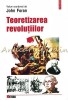 Teoretizarea Revolutiilor - John Foran, Polirom, 2004, Istorie, 307 pagini