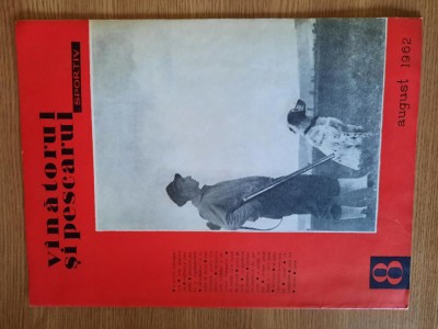 REVISTA VANATORUL SI PESCARUL SPORTIV (Nr. 8 / 1962) &amp;ndash; RARA ! foto