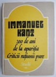 200 de ani de la aparitia Criticii ratiunii pure. Studii &ndash; Immanuel Kant