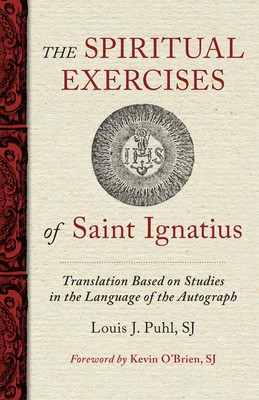 The Spiritual Exercises of St. Ignatius: Based on Studies in the Language of the Autograph foto