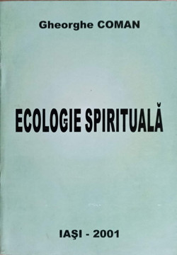 ECOLOGIE SPIRITUALA-GHEORGHE COMAN foto