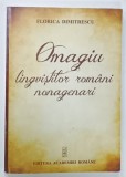 OMAGIU LINGVISTILOR ROMANI NONAGENARI de FLORICA DUMITRESCU , 2020 , DEDICATIE *