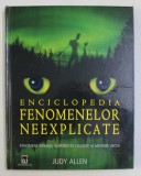 ENCICLOPEDIA FENOMENELOR NEEXPLICATE de JUDY ALLEN , 2007
