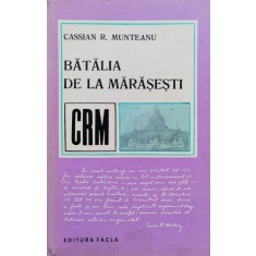 Batalia De La Marasesti - Cassian R.munteanu , C828
